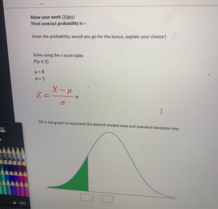 Show your work (10pts) Third contract probability