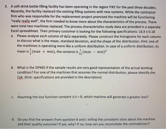 3. A soft-drink bottle filling facility has been