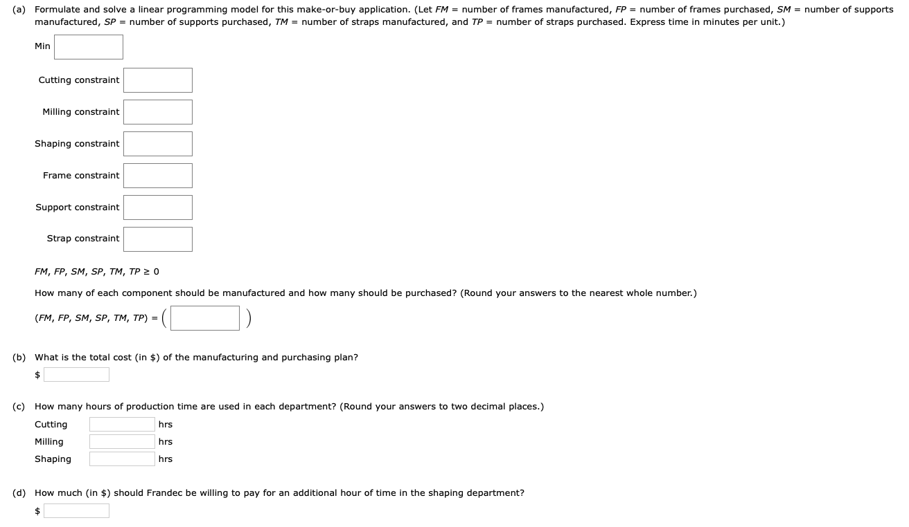 A linear programming computer package is needed.