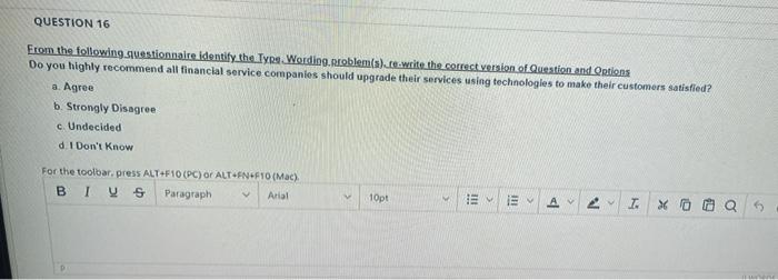 QUESTION 16 From the following questionnaire