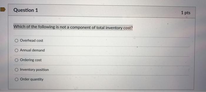 Question 1 1 pts Which of the following is not a