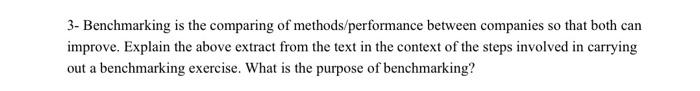 3- Benchmarking is the comparing of