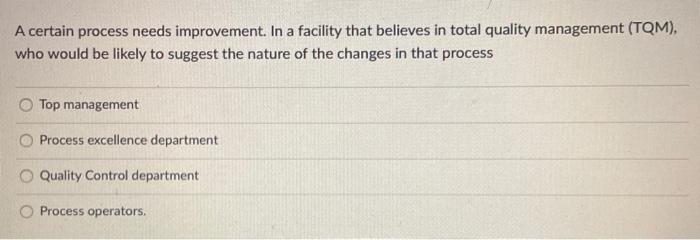 A certain process needs improvement. In a