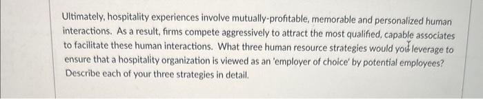 Ultimately, hospitality experiences involve