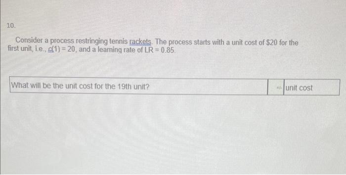 Consider a process restringing tennis rackets.