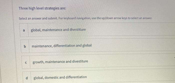 Three high level strategies are: Select an answer