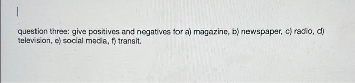 please give positives and negatives for these in