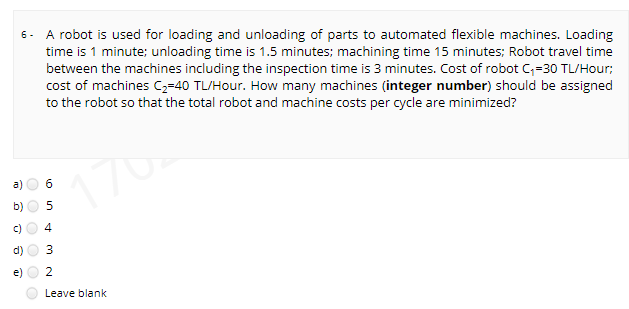 6. A robot is used for loading and unloading of
