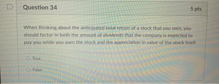 D Question 34 5 pts When thinking about the