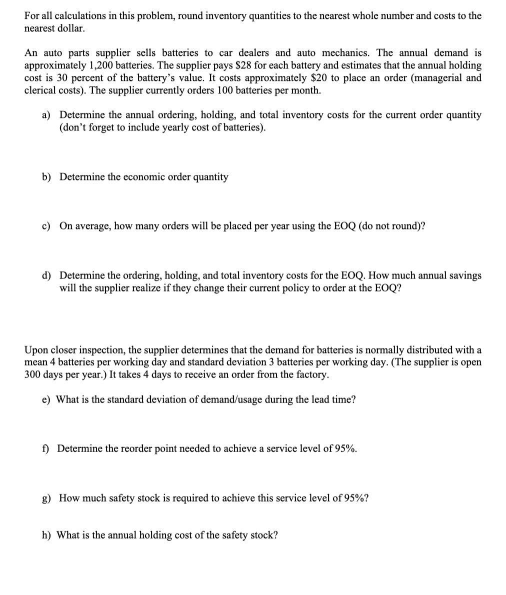 For all calculations in this problem, round