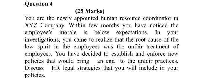 Question 4 (25 Marks) You are the newly appointed