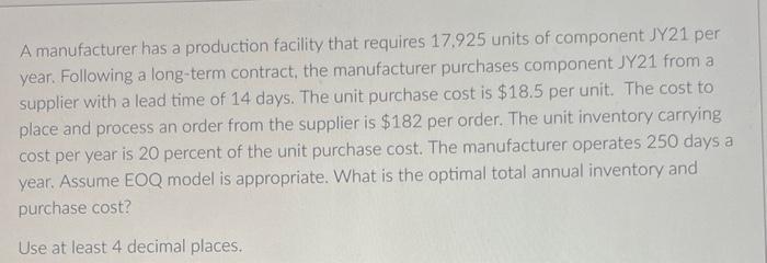 A manufacturer has a production facility that