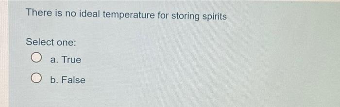 There is no ideal temperature for storing spirits