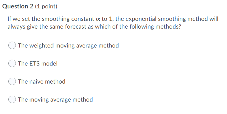 Question 2 (1 point) If we set the smoothing