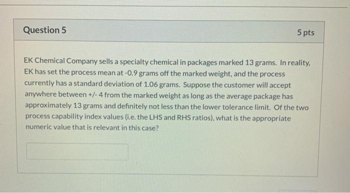Question 5 5 pts EK Chemical Company sells a
