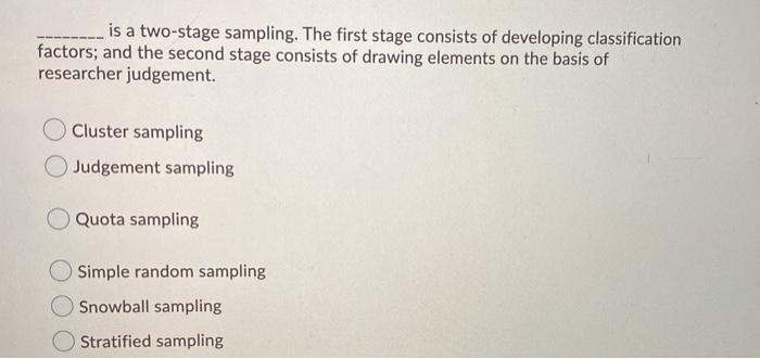 is a two-stage sampling. The first stage consists