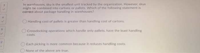 In warehouses, sku is the smallest unt tracked by