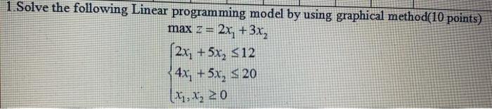 1. Solve the following Linear programming model