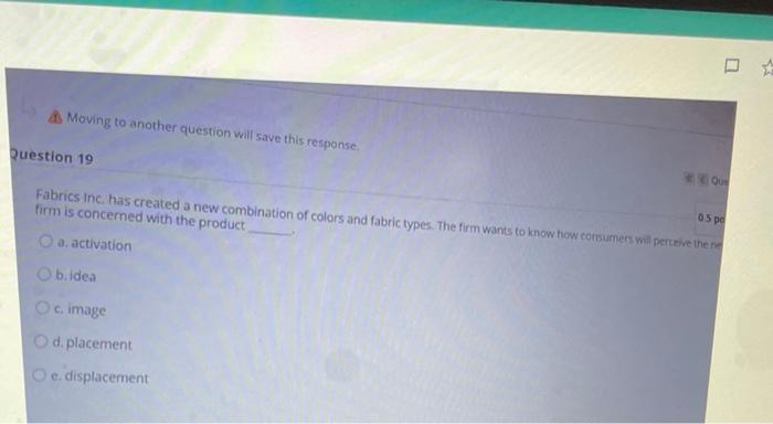 Moving to another question will save this