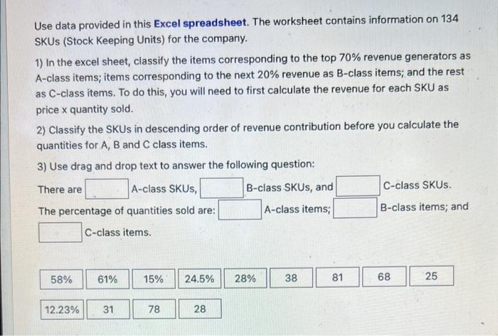 Use data provided in this Excel spreadsheet. The