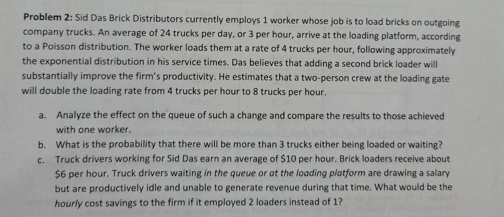Problem 2: Sid Das Brick Distributors currently