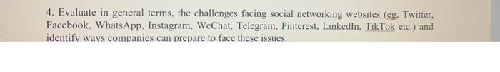 4. Evaluate in general terms, the challenges