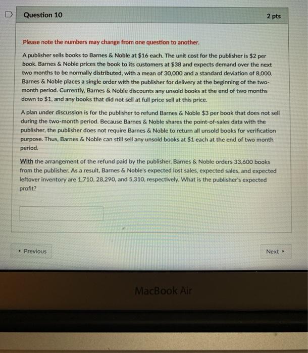 Question 10 2 pts Please note the numbers may