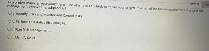 1 points son As a project manager, you would