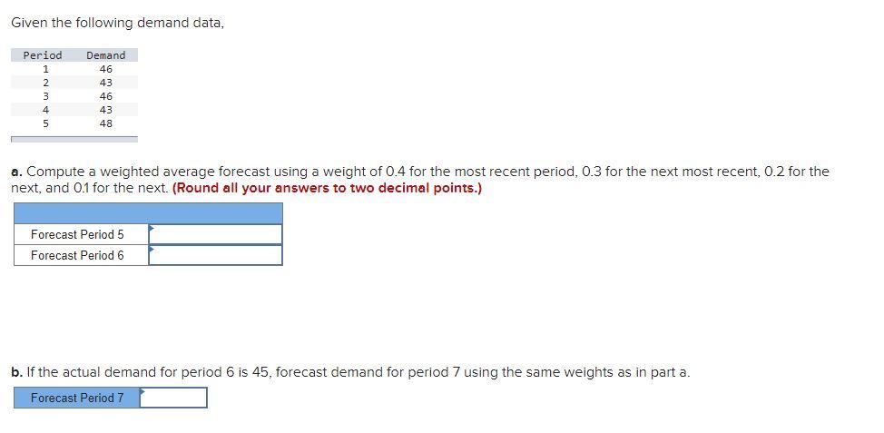 Given the following demand data, Period 1 2 3 4 5