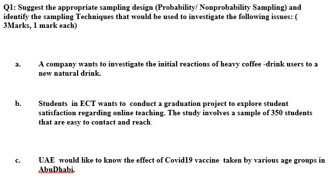 Q1: Suggest the appropriate sampling design