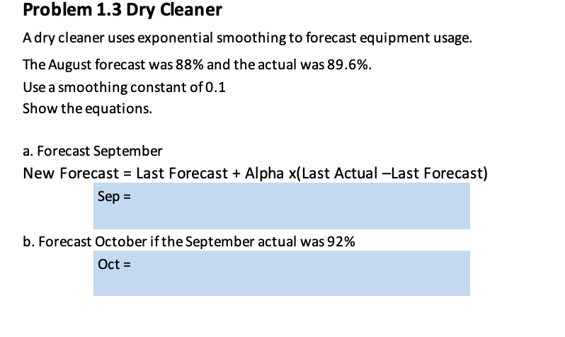 Problem 1.3 Dry Cleaner A dry cleaner uses