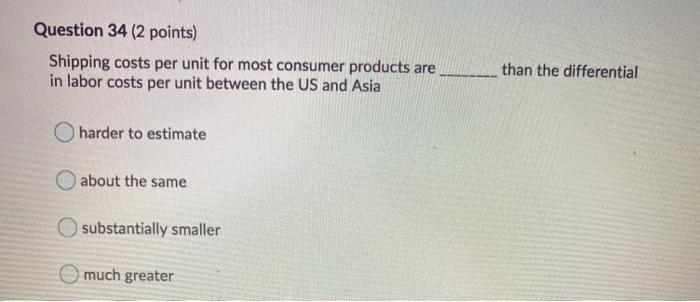 Question 34 (2 points) Shipping costs per unit