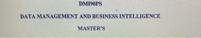 DMI90PS DATA MANAGEMENT AND BUSINESS INTELLIGENCE