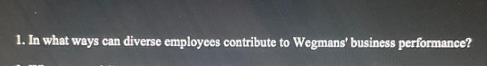 1. In what ways can diverse employees contribute