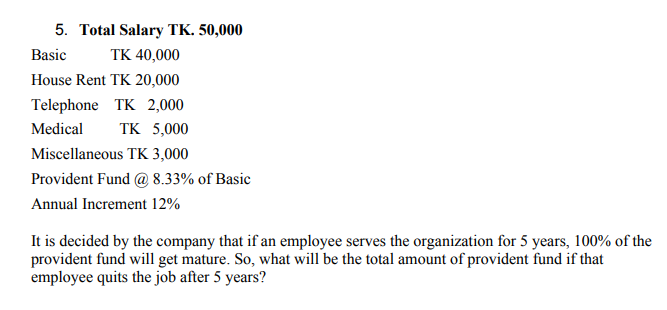 5. Total Salary TK. 50,000 Basic TK 40,000 House
