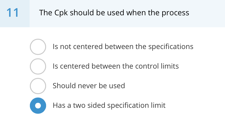 11 The Cpk should be used when the process Is not