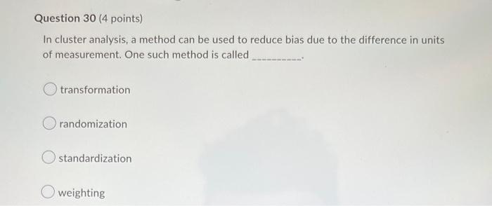In cluster analysis, a method can be used to
