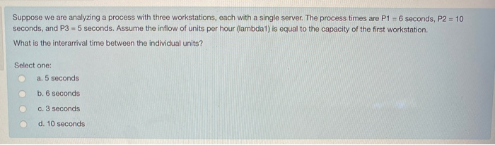 Suppose we are analyzing a process with three