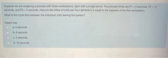 Suppose we are analyzing a process with three