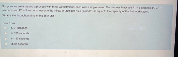 Suppose we are analyzing a process with three