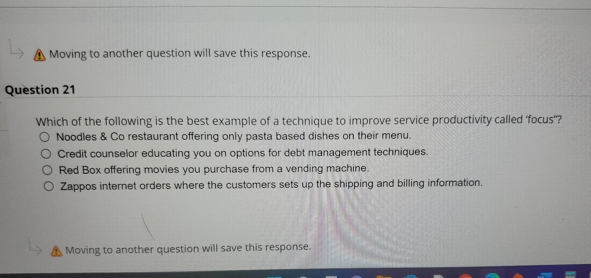 (1) Moving to another question will save this