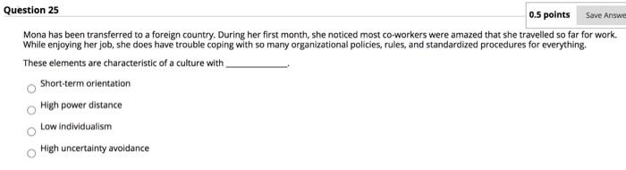 Question 25 0.5 points Save Answe Mona has been