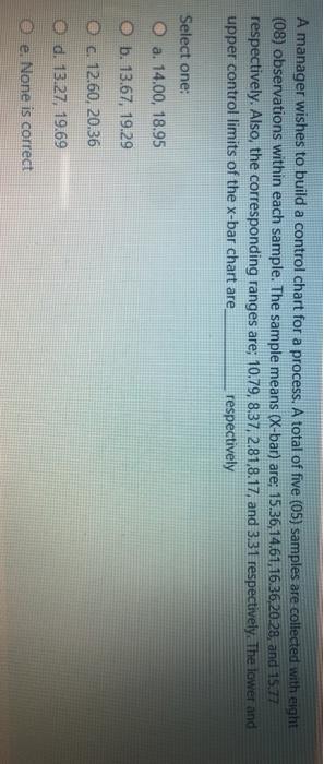 A manager wishes to build a control chart for a