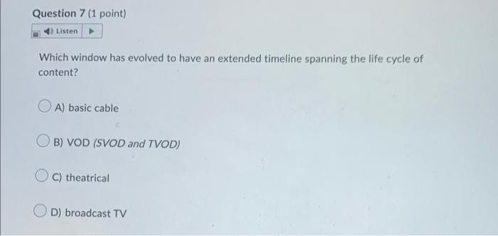 Question 7 (1 point) 4) Listen Which window has
