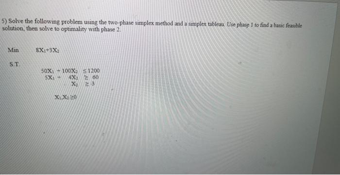 5) Solve the following problem using the