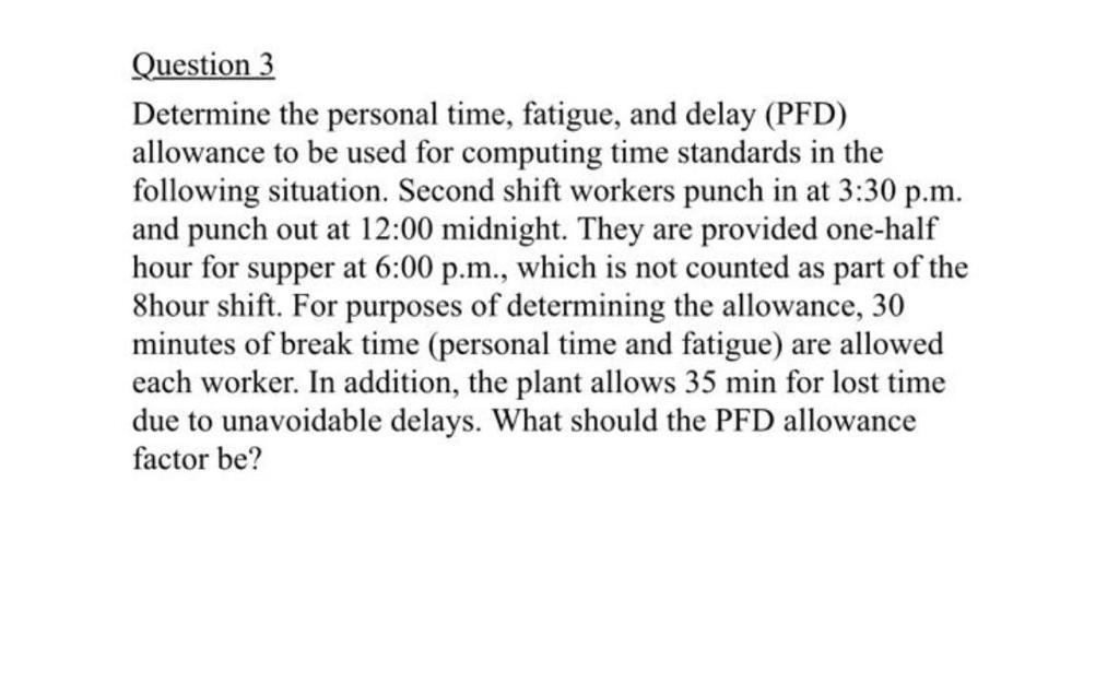 Question 3 Determine the personal time, fatigue,