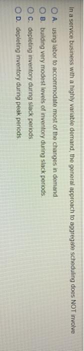 In a service business with a highly variable