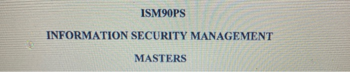 ISM90PS INFORMATION SECURITY MANAGEMENT MASTERS