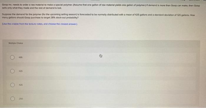 Goop inc. needs to order a raw material to make a