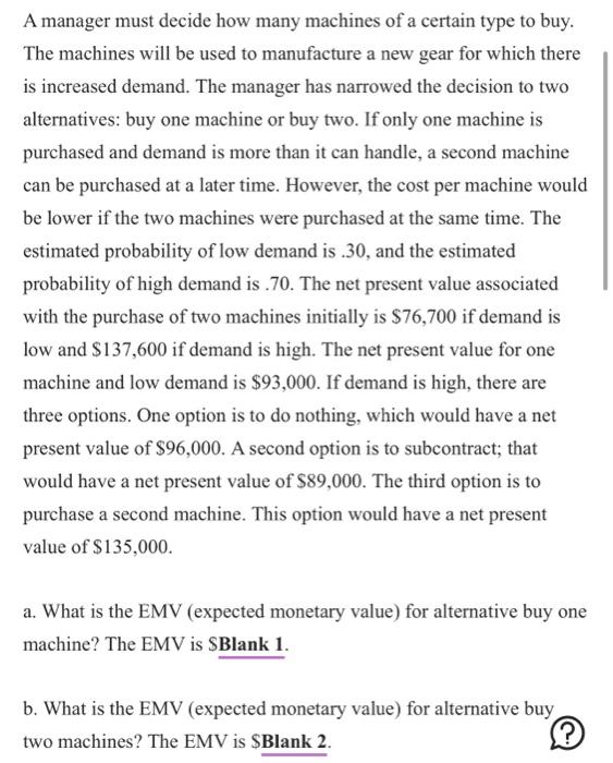 A manager must decide how many machines of a